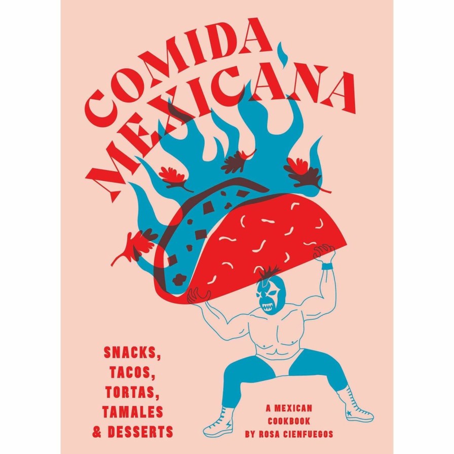 Home & Gift. Hardie Grant Books | Comida Mexicana Book By Rosa Cienfuegos